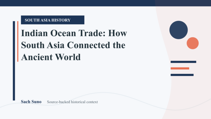 Featured image for Indian Ocean Trade: How South Asia Connected the Ancient World on Sach Suno
